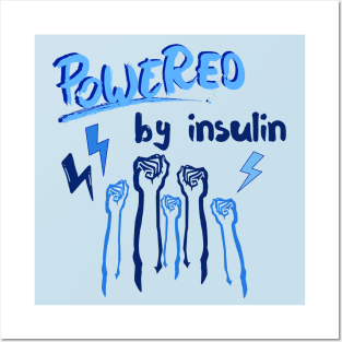 Powered by insulin - Diabetes awareness Posters and Art